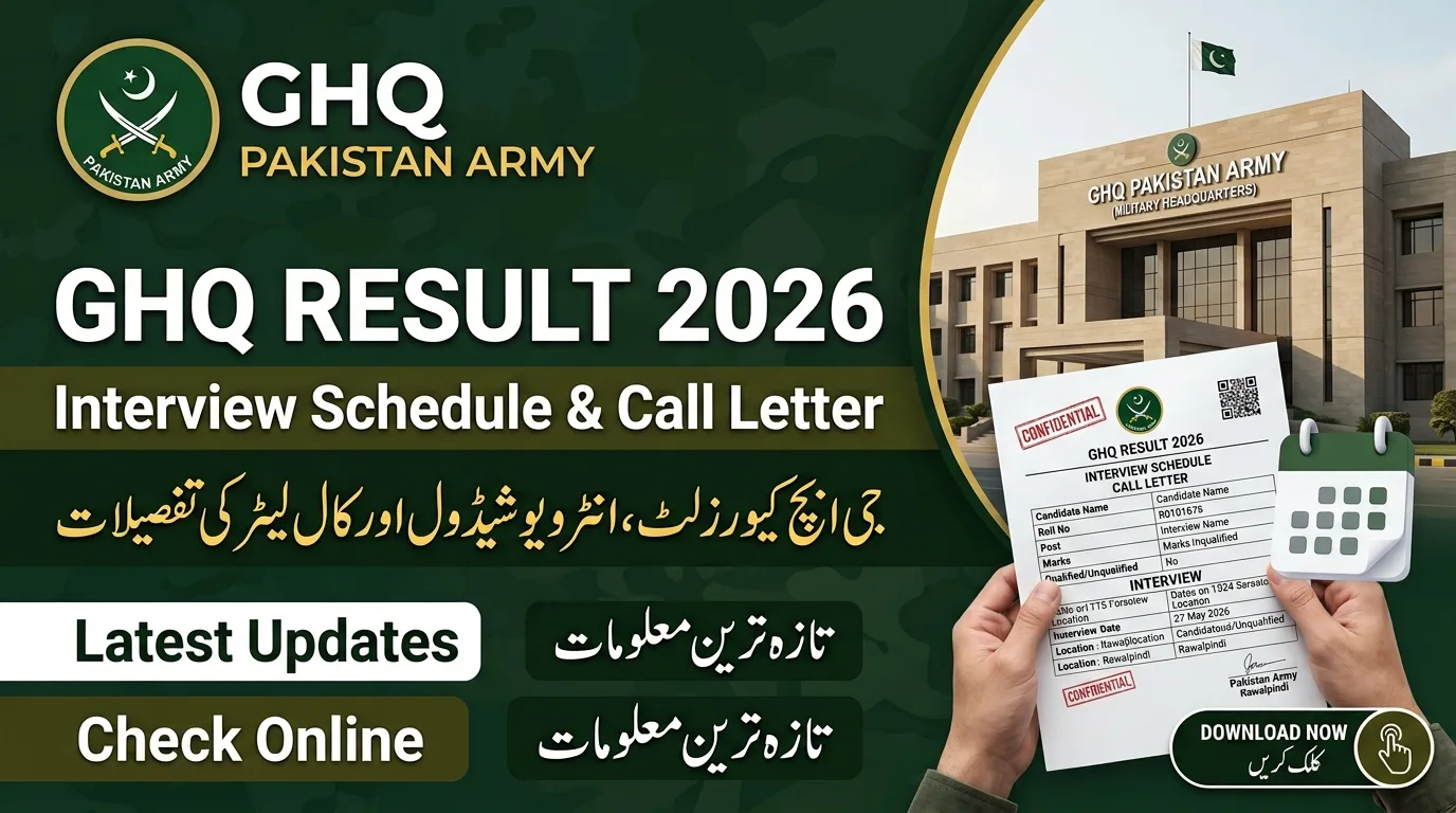 GHQ Result Interview Schedule & Call Letter Details